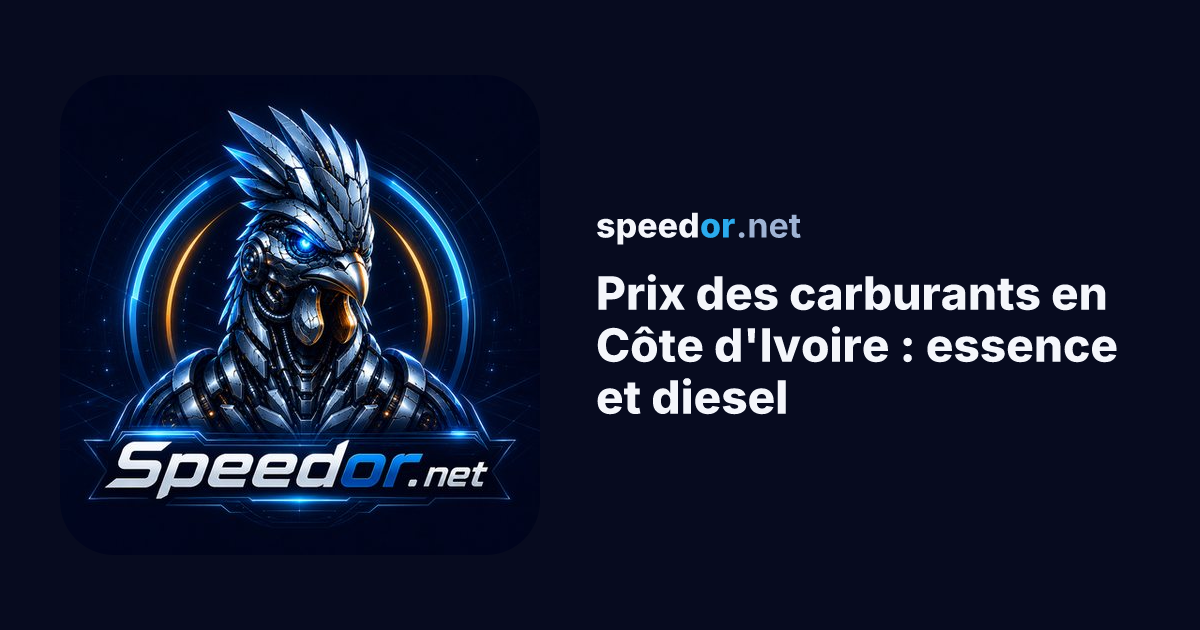 Prix des carburants en Côte d'Ivoire : essence et diesel