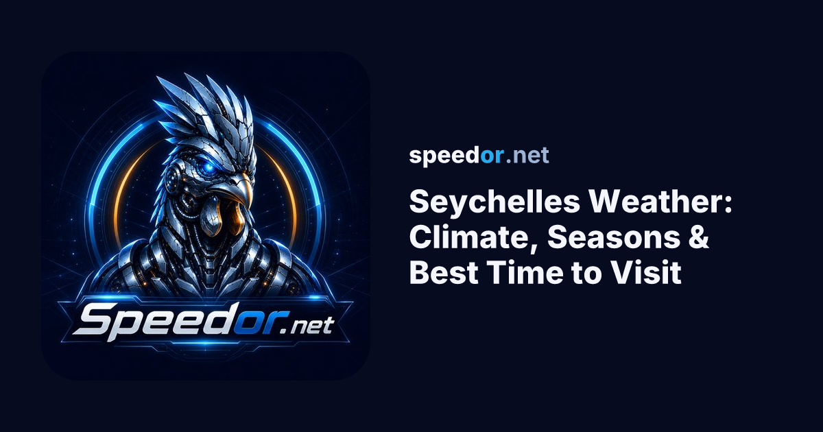 Seychelles Weather: Climate, Seasons & Best Time to Visit