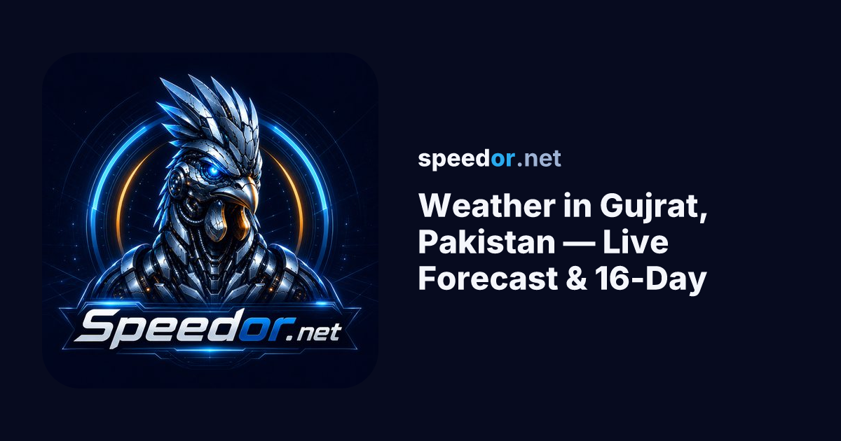 Weather in Gujrat, Pakistan — Live Forecast & 16-Day — speedor.net