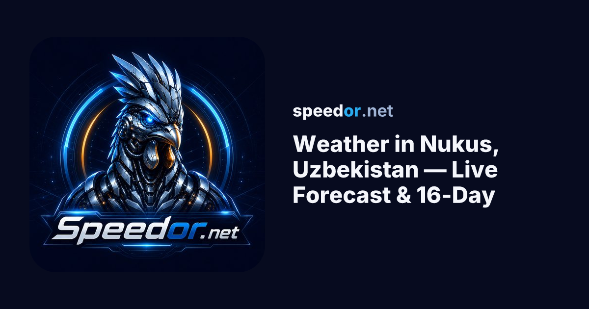Weather in Nukus, Uzbekistan — Live Forecast & 16-Day — speedor.net